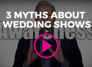 Video: Three Myths About Wedding Shows