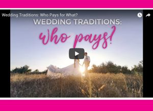 Video: Wedding Traditions: Who Pays for What?