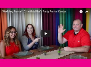 VIDEO: Wedding Rental 101 with Miller’s Party Rental Center