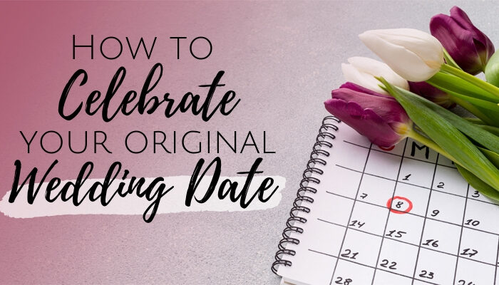 How to Celebrate Your Original Wedding Date | as seen on TodaysBride.com